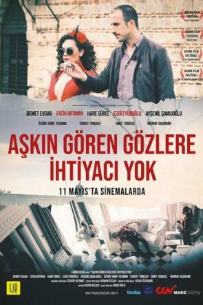 Aşkın Gören Gözlere İhtiyacı Yok (2017)